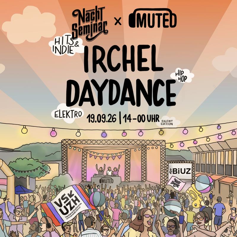 MUTED X Nachtseminar Irchel Daydance im September
